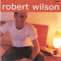 ROBERT WILSON: Be My Habit