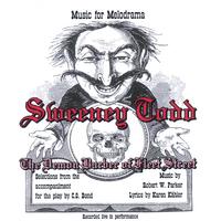 Robert W. Parker : Music for Melodrama: Sweeney Todd, the Demon Barber of Fleet Street