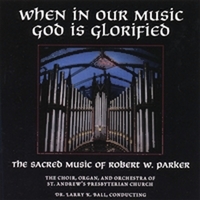 Robert W. Parker : When In Our Music God Is Glorified