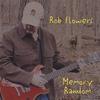ROB FLOWERS: Memory Random