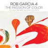 Rob Garcia: The Passion of Color