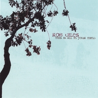 Rob Giles : This Is All In Your Mind