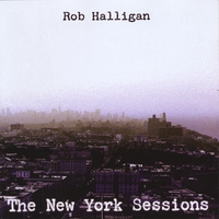 Rob Halligan : The New York sessions