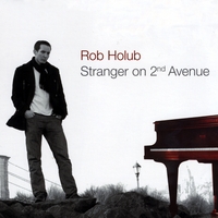 Rob Holub : Stranger on 2nd Avenue