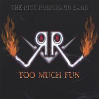 THE RICK ROBICHAUD BAND: Too Much Fun