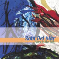Robi Del Mar : Alone in the Belly