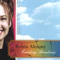 Robin Almony : Catching Rainbows