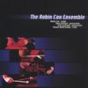 ROBIN COX ENSEMBLE: Robin Cox Ensemble