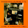 BARBARA ROBINETTE: Living in Dangerous Times