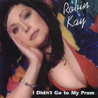 ROBIN KAY: I Didn't Go To My Prom
