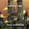 ROBIN MOOKERJEE: Heathen Town