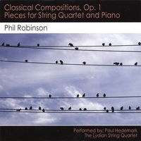 Phil Robinson : Classical Compositions, Op. 1