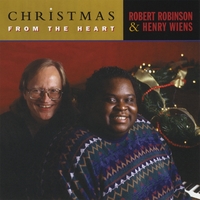 Robert Robinson & Henry Wiens : Christmas From the Heart