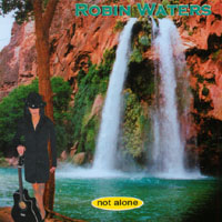 ROBIN WATERS: Not Alone