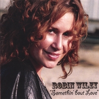 Robin Wiley : "Somethin' bout Love" featuring Woody Guthrie's first time Released "HOT ROD MONEY" & his "Deportee." Produced by 2 time Grammy