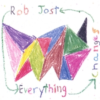 Rob Jost : Everything Changes