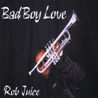 ROB JUICE : BADBOY LOVE