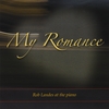 Rob Landes: My Romance: Rob Landes at the Piano