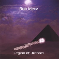 Rob Metz : Legion of Dreams