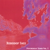 ROBODOP SNEI: Psychedelic Tunes Volume 5