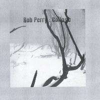 ROB PERRY: Collage