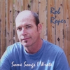 ROB ROPER: Some Songs I Wrote