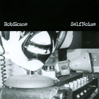 Rob Skane : SelfNoise