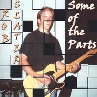 Rob Slater : Some of the Parts