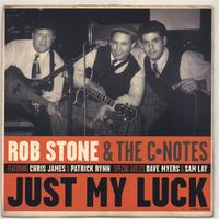 Rob Stone & The C-Notes : Just My Luck