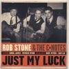 ROB STONE & THE C-NOTES: Just My Luck
