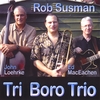 ROB SUSMAN: Tri Boro Trio