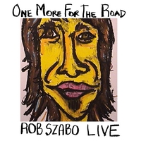 Rob Szabo : One More For The Road