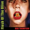 Rob Thompson: Flesh of the Olive