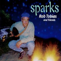 ROB TOBIAS AND FRIENDS: Sparks