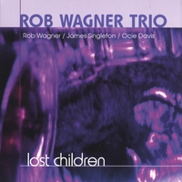 Rob Wagner Trio : Lost Children