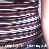 Robyn Harris : Pocket My Pride
