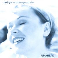 Robyn McCorquodale : Up Ahead