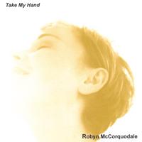 Robyn McCorquodale : Take My Hand