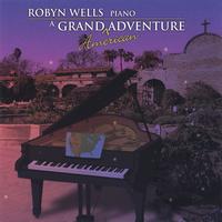 Robyn Wells : A Grand American Adventure
