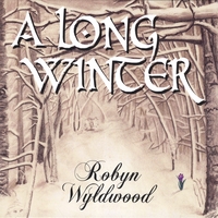 ROBYN WYLDWOOD: A Long Winter