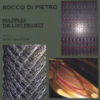 Rocco Di Pietro : Multiples and The Lost Project