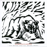 Jon Roche and All Bears Crew : Manhattan Clam Swap
