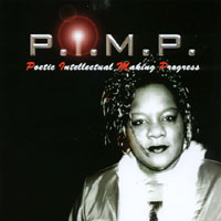 Rochell D. Hart / Ro Deezy : P-I-M-P (Poetic Intellectual Making Progress)
