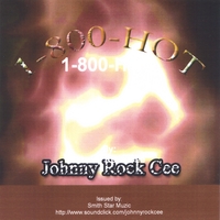 Johnny Rock Cee : 1-800-HOT