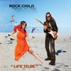 Rock Child: Life To Be