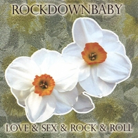 RockDownBaby : Love & Sex & Rock & Roll