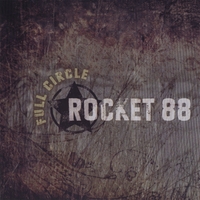Rocket 88 : Full Circle