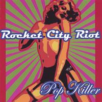 Rocket City Riot : pop killer