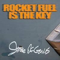 ROCKET FUEL IS THE KEY: Stroke of Genius