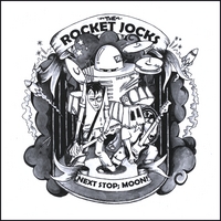 THE ROCKET JOCKS: Next Stop; Moon!